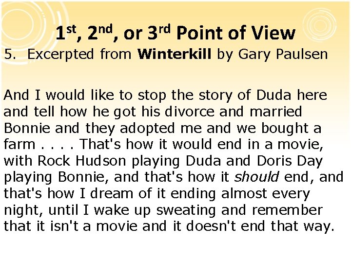 1 st, 2 nd, or 3 rd Point of View 5. Excerpted from Winterkill