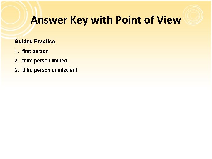 Answer Key with Point of View Guided Practice 1. first person 2. third person