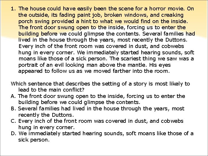 1. The house could have easily been the scene for a horror movie. On