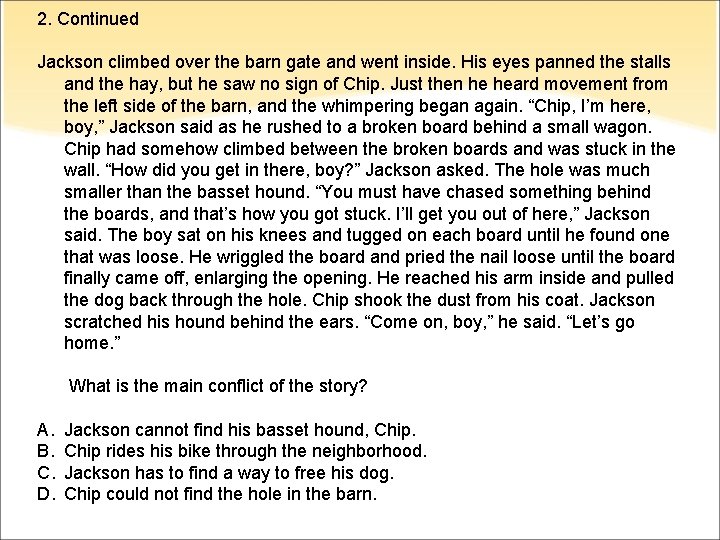 2. Continued Jackson climbed over the barn gate and went inside. His eyes panned