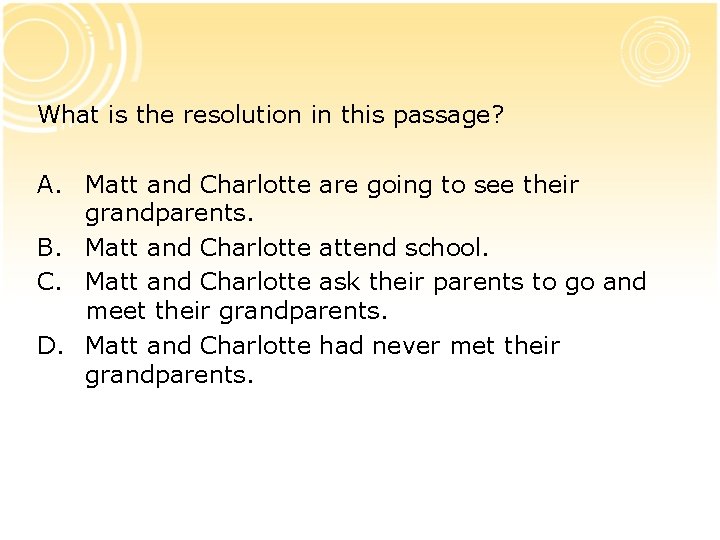 What is the resolution in this passage? A. Matt and Charlotte are going to