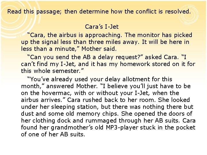 Read this passage; then determine how the conflict is resolved. Cara’s I-Jet “Cara, the
