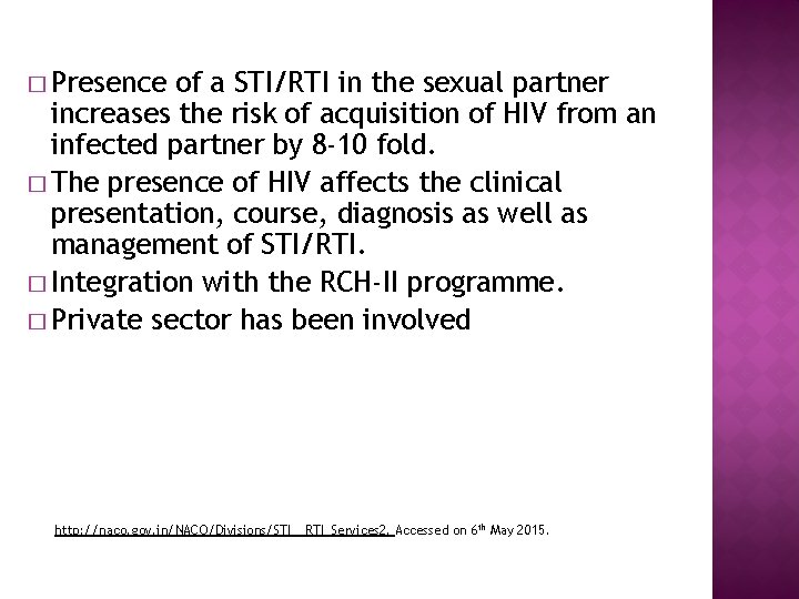 � Presence of a STI/RTI in the sexual partner increases the risk of acquisition