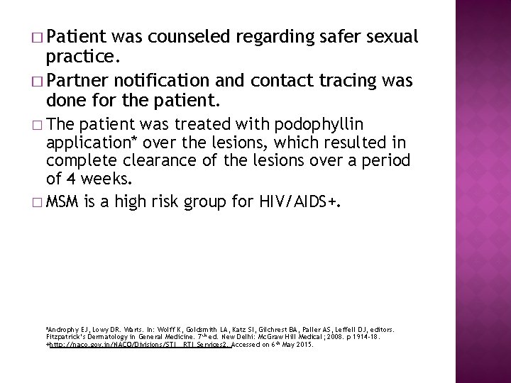 � Patient was counseled regarding safer sexual practice. � Partner notification and contact tracing