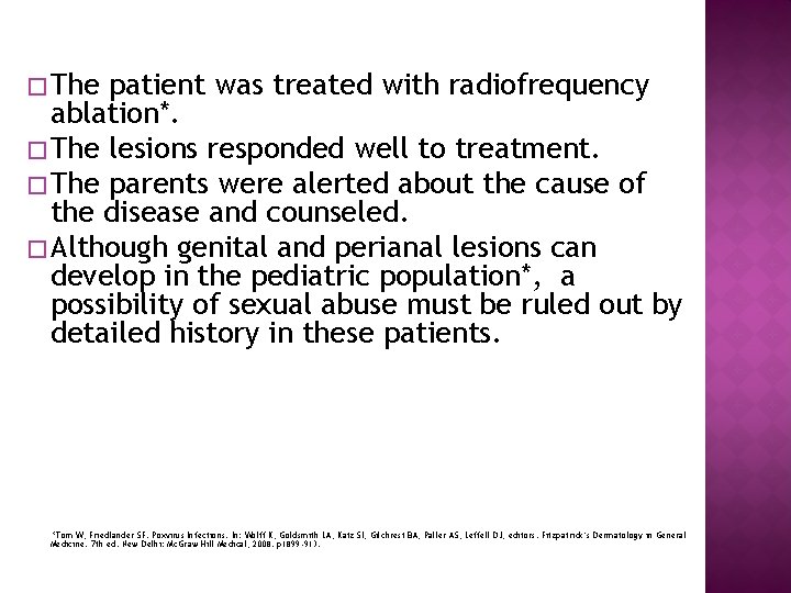 � The patient was treated with radiofrequency ablation*. � The lesions responded well to