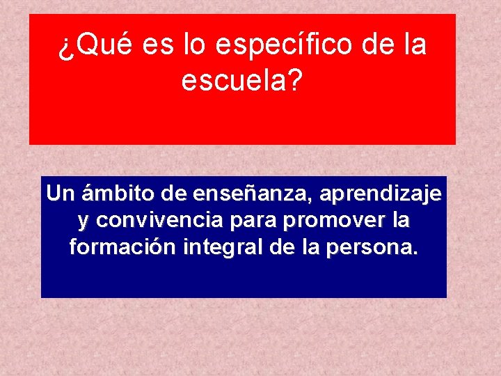 ¿Qué es lo específico de la escuela? Un ámbito de enseñanza, aprendizaje y convivencia