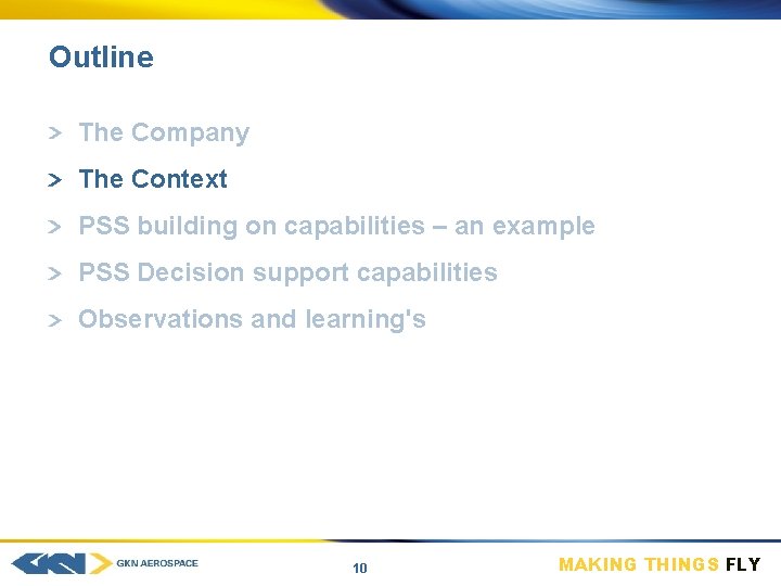 Outline The Company The Context PSS building on capabilities – an example PSS Decision