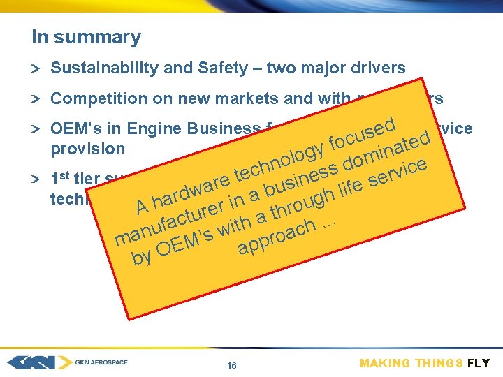 In summary Sustainability and Safety – two major drivers Competition on new markets and