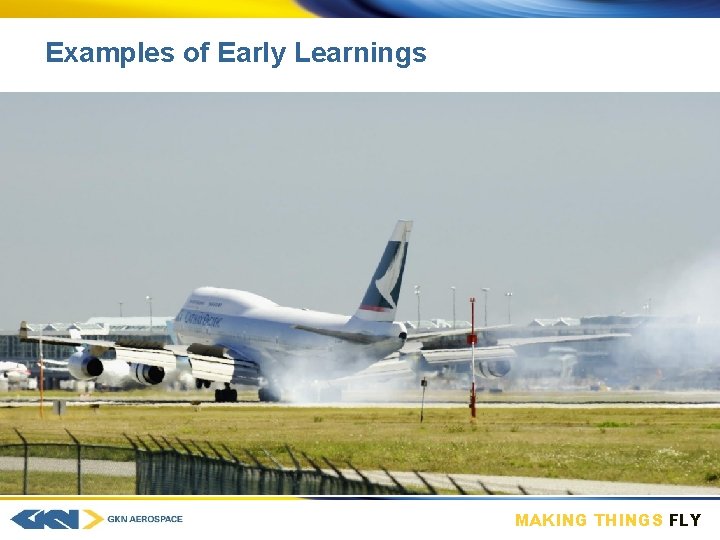 Examples of Early Learnings MAKING THINGS FLY 