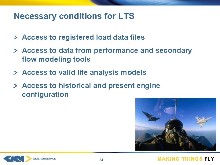 Necessary conditions for LTS Access to registered load data files Access to data from