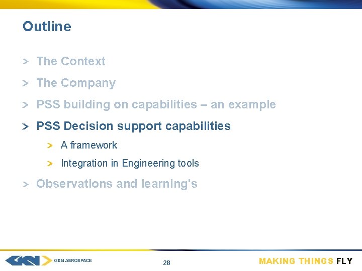 Outline The Context The Company PSS building on capabilities – an example PSS Decision