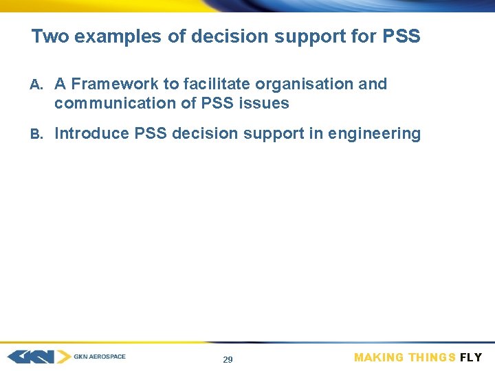 Two examples of decision support for PSS A. A Framework to facilitate organisation and