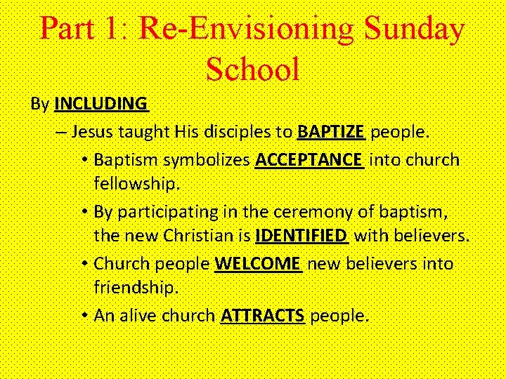 Part 1: Re-Envisioning Sunday School By INCLUDING – Jesus taught His disciples to BAPTIZE