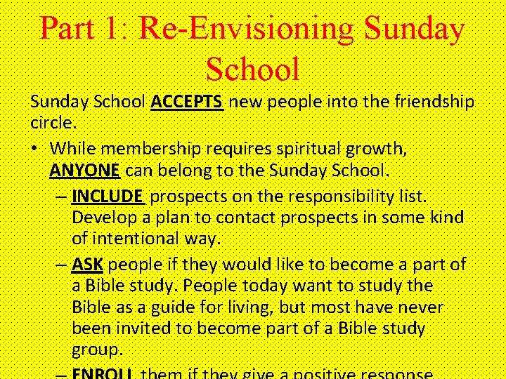 Part 1: Re-Envisioning Sunday School ACCEPTS new people into the friendship circle. • While
