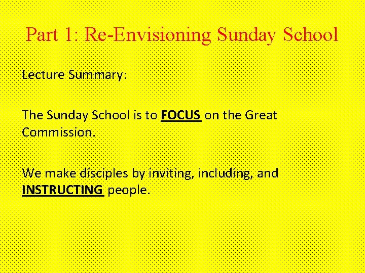 Part 1: Re-Envisioning Sunday School Lecture Summary: The Sunday School is to FOCUS on