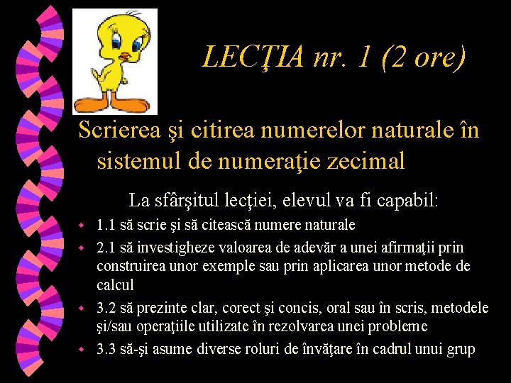 LECŢIA nr. 1 (2 ore) Scrierea şi citirea numerelor naturale în sistemul de numeraţie