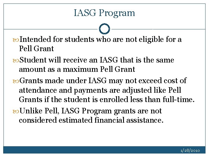 IASG Program Intended for students who are not eligible for a Pell Grant Student