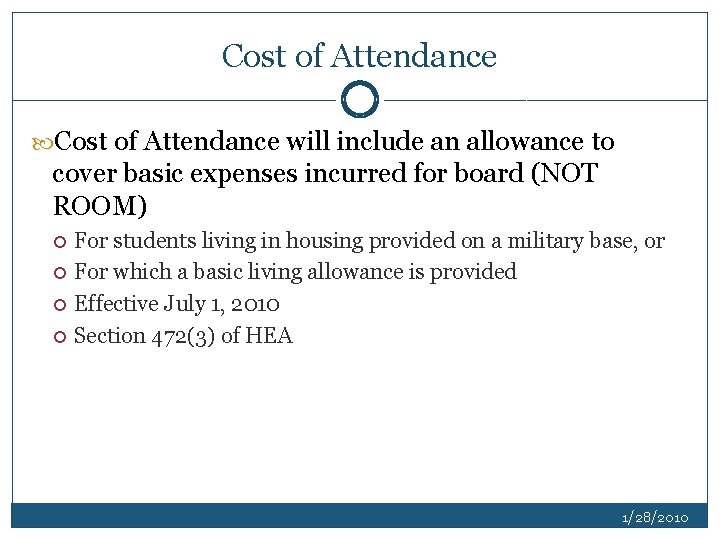 Cost of Attendance will include an allowance to cover basic expenses incurred for board