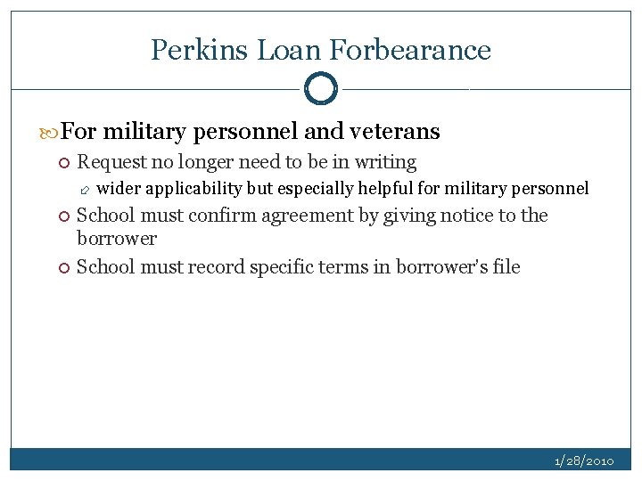 Perkins Loan Forbearance For military personnel and veterans Request no longer need to be