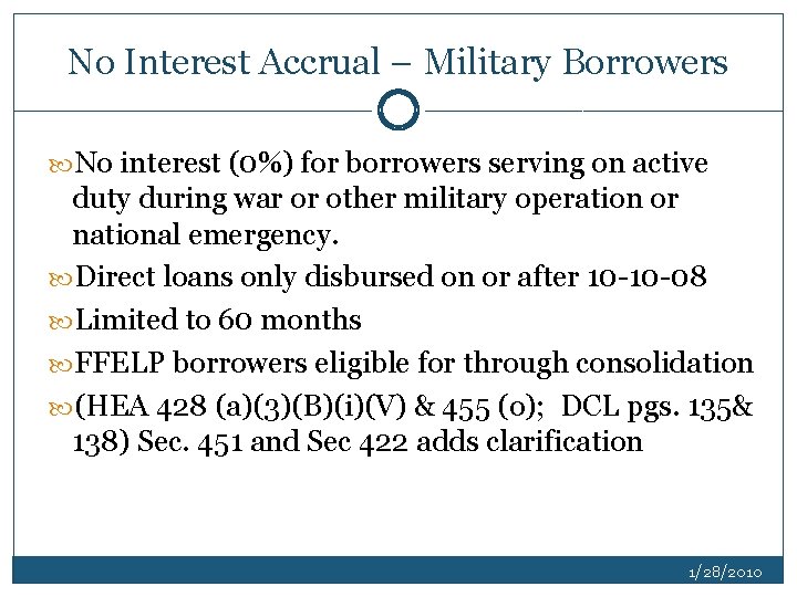 No Interest Accrual – Military Borrowers No interest (0%) for borrowers serving on active