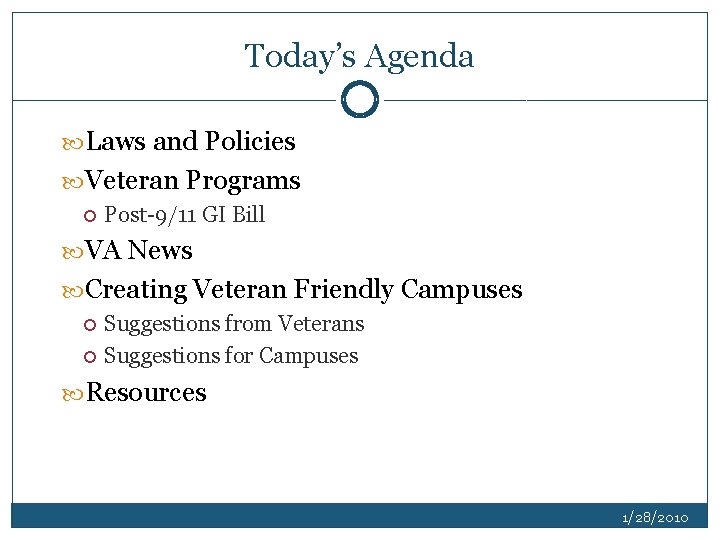 Today’s Agenda Laws and Policies Veteran Programs Post-9/11 GI Bill VA News Creating Veteran