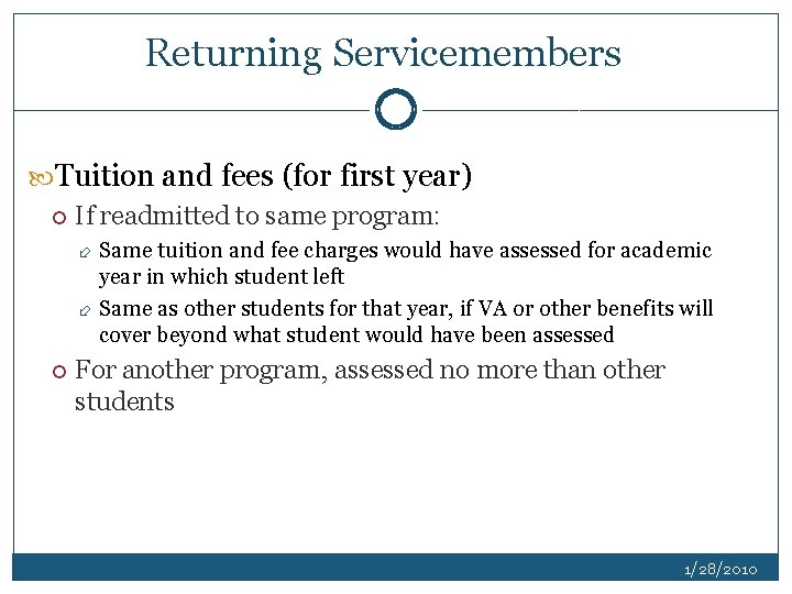 Returning Servicemembers Tuition and fees (for first year) If readmitted to same program: Same