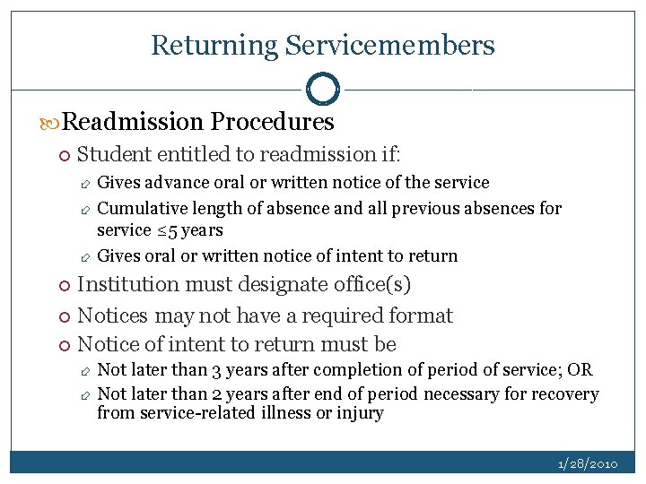 Returning Servicemembers Readmission Procedures Student entitled to readmission if: Gives advance oral or written