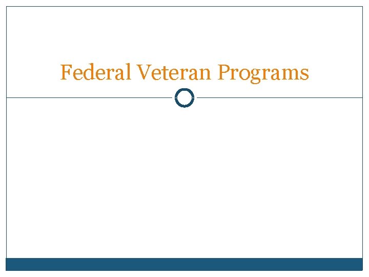 Federal Veteran Programs 