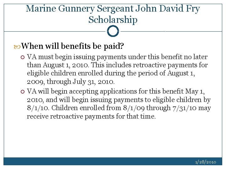 Marine Gunnery Sergeant John David Fry Scholarship When will benefits be paid? VA must