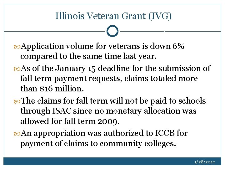Illinois Veteran Grant (IVG) Application volume for veterans is down 6% compared to the