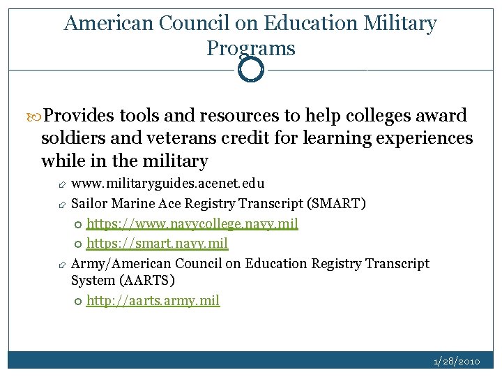 American Council on Education Military Programs Provides tools and resources to help colleges award