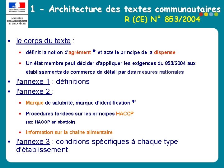1 - Architecture des textes communautaires R (CE) N° 853/2004 • le corps du 1 - Architecture des textes communautaires R (CE) N° 853/2004 • le corps du