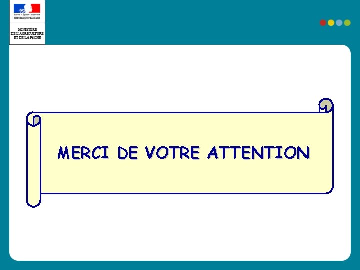 MERCI DE VOTRE ATTENTION MERCI DE VOTRE ATTENTION