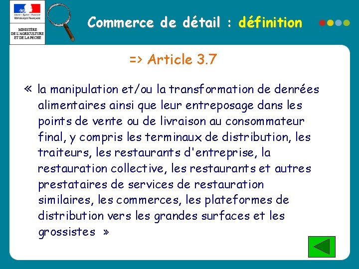 Commerce de détail : définition => Article 3. 7 « la manipulation et/ou la Commerce de détail : définition => Article 3. 7 « la manipulation et/ou la