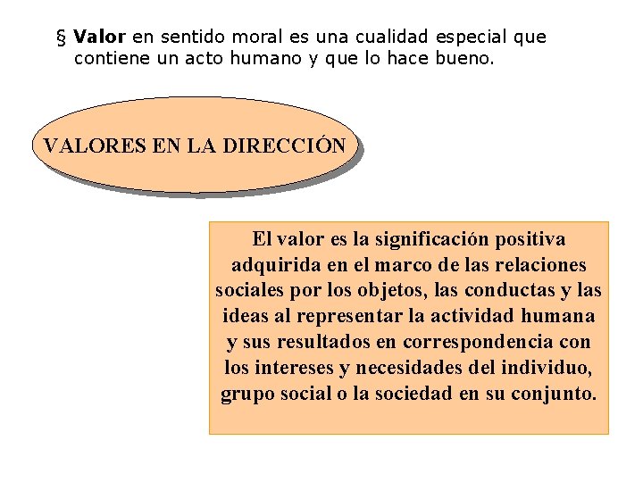 § Valor en sentido moral es una cualidad especial que contiene un acto humano § Valor en sentido moral es una cualidad especial que contiene un acto humano