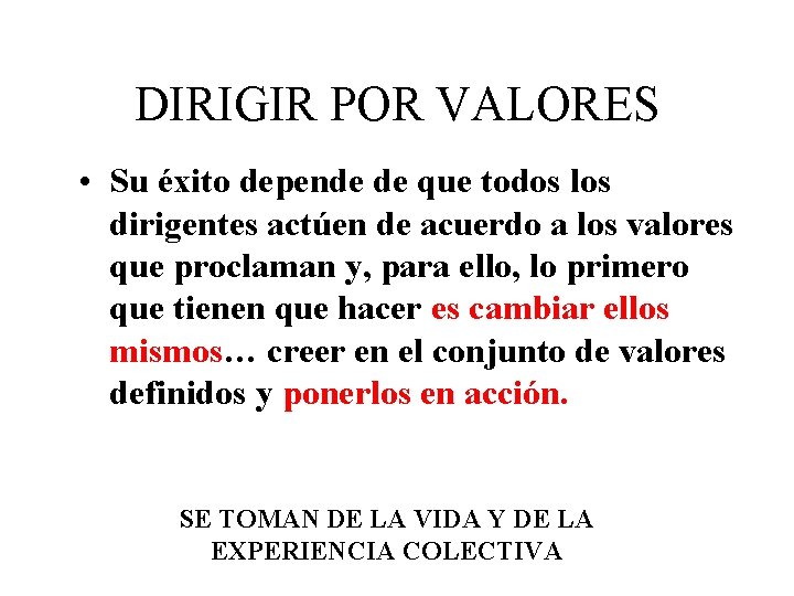DIRIGIR POR VALORES • Su éxito depende de que todos los dirigentes actúen de DIRIGIR POR VALORES • Su éxito depende de que todos los dirigentes actúen de