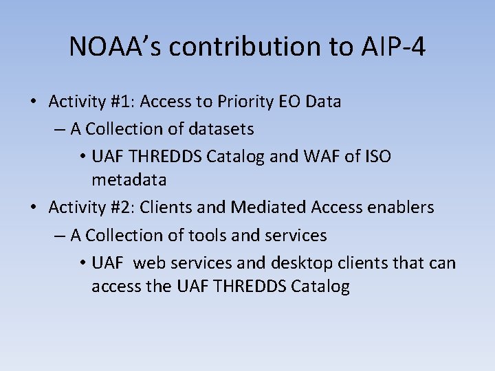 NOAA’s contribution to AIP-4 • Activity #1: Access to Priority EO Data – A