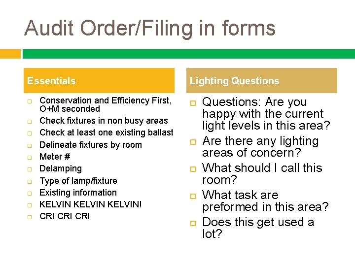 Audit Order/Filing in forms Essentials Conservation and Efficiency First, O+M seconded Check fixtures in