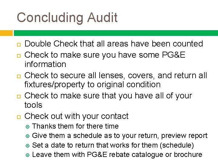 Concluding Audit Double Check that all areas have been counted Check to make sure