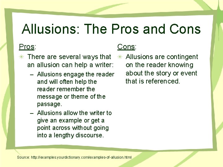 Allusions: The Pros and Cons Pros: There are several ways that an allusion can