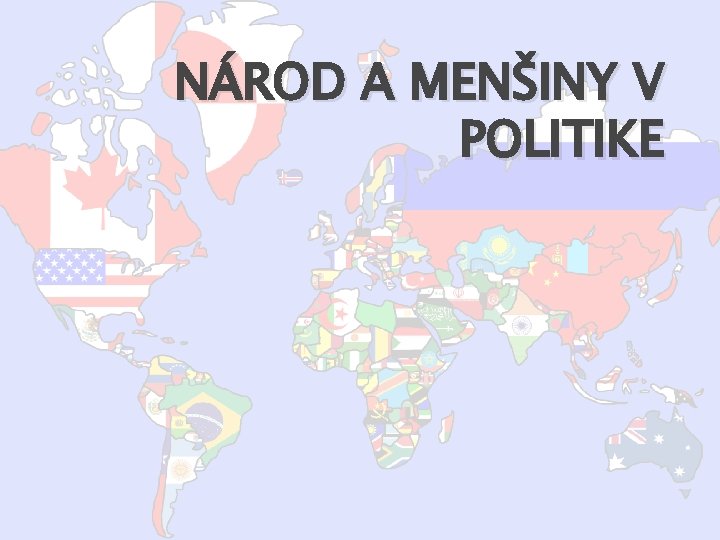 NÁROD A MENŠINY V POLITIKE 