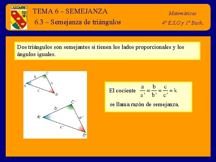 TEMA 6 – SEMEJANZA 6. 3 – Semejanza de triángulos Matemáticas 4º E. S.