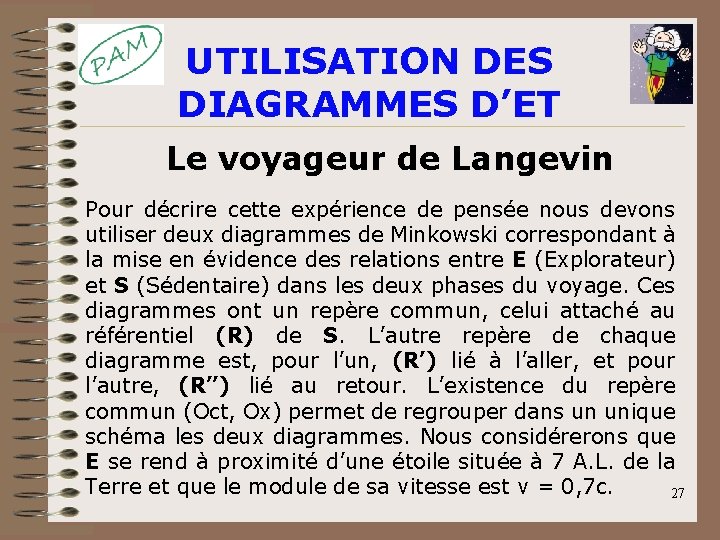 UTILISATION DES DIAGRAMMES D’ET Le voyageur de Langevin Pour décrire cette expérience de pensée UTILISATION DES DIAGRAMMES D’ET Le voyageur de Langevin Pour décrire cette expérience de pensée