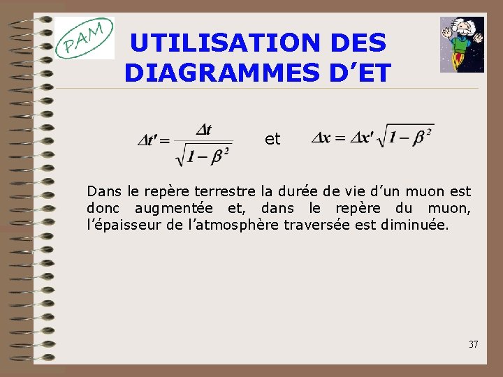 UTILISATION DES DIAGRAMMES D’ET et Dans le repère terrestre la durée de vie d’un UTILISATION DES DIAGRAMMES D’ET et Dans le repère terrestre la durée de vie d’un