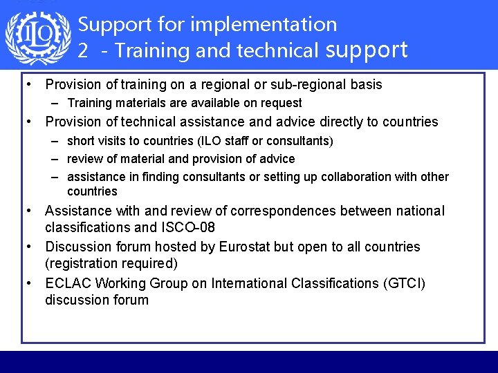 Support for implementation 2 - Training and technical support • Provision of training on