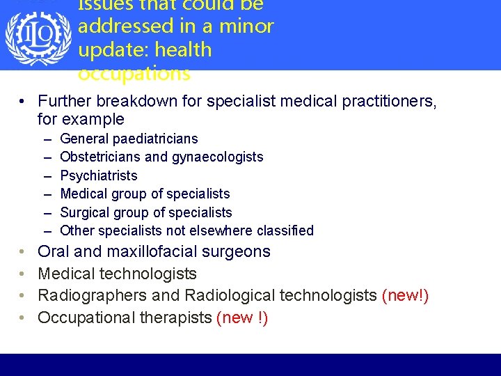 Issues that could be addressed in a minor update: health occupations • Further breakdown