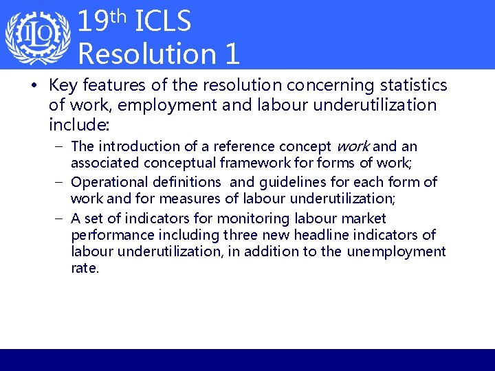 19 th ICLS Resolution 1 • Key features of the resolution concerning statistics of