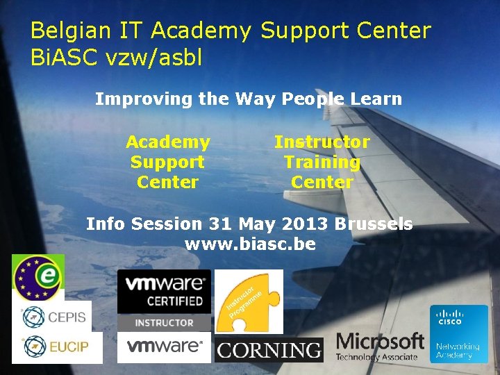 Belgian IT Academy Support Center Bi. ASC vzw/asbl Improving the Way People Learn Academy