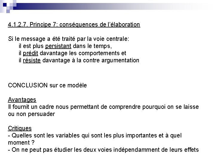 4. 1. 2. 7. Principe 7: conséquences de l’élaboration Si le message a été