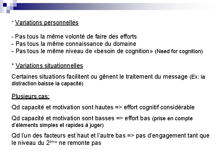 * Variations personnelles - Pas tous la même volonté de faire des efforts -